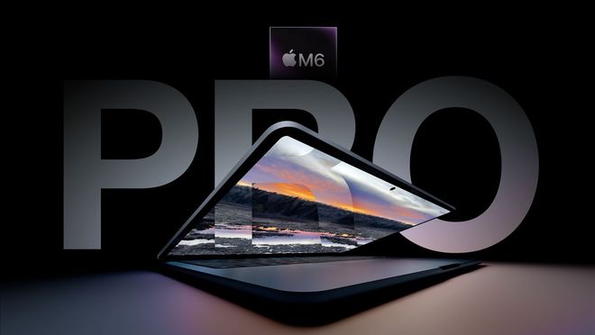 苹果 M6 MacBook Pro 前瞻：首搭 OLED 触摸屏、首发2nm工艺芯片